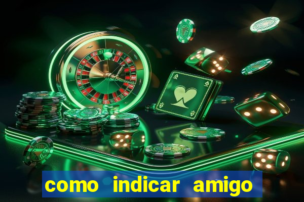 como indicar amigo no sportingbet